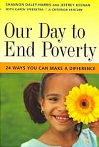 Our Day to End Poverty: 24 Ways You Can Make a Difference (Paperback)