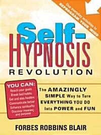 Self-Hypnosis Revolution: The Amazingly Simple Way to Use Self-Hypnosis to Change Your Life (Paperback)