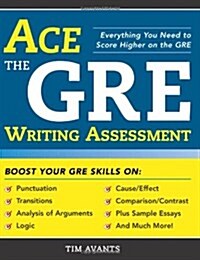 Ace the GRE Writing Assessment (Paperback)
