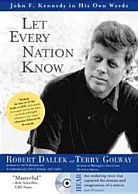 Let Every Nation Know: John F. Kennedy in His Own Words (Paperback)