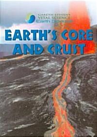 Earths Core and Crust (Paperback)
