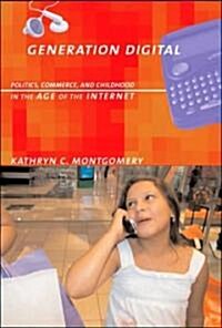 Generation Digital: Politics, Commerce, and Childhood in the Age of the Internet (Hardcover)