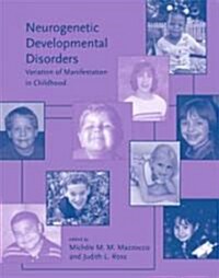 Neurogenetic Developmental Disorders: Variation of Manifestation in Childhood (Hardcover)