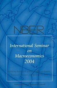 NBER International Seminar on Macroeconomics 2004 (Paperback)