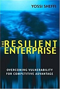 The Resilient Enterprise: Overcoming Vulnerability for Competitive Advantage (Paperback)