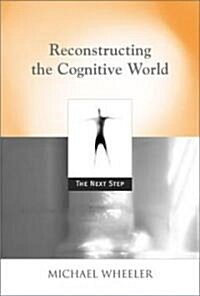 Reconstructing the Cognitive World: The Next Step (Paperback)