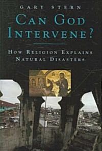 Can God Intervene?: How Religion Explains Natural Disasters (Hardcover)