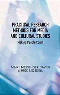 Practical Research Methods for Media and Cultural Studies: Making People Count (Paperback)