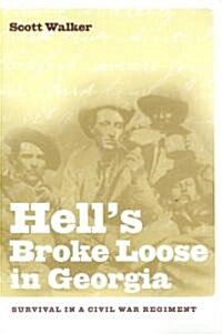 Hells Broke Loose in Georgia: Survival in a Civil War Regiment (Paperback)