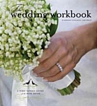 The Wedding Workbook: A Time-Saving Guide for the Busy Bride (Ringbound)