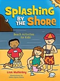Splashing by the Shore: Beach Activities for Kids (Paperback)