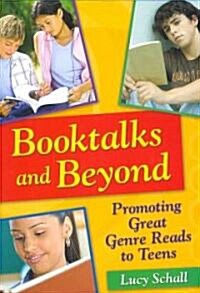 Booktalks and Beyond: Promoting Great Genre Reads to Teens (Paperback)