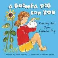 (A)guinea pig for you :caring for your guinea pig 