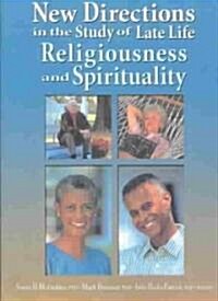 New Directions in the Study of Late Life Religiousness and Spirituality (Paperback)