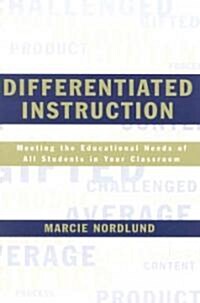 Differentiated Instruction: Meeting the Needs of All Students in Your Classroom (Paperback)