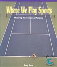 [중고] Where We Play Sports: Measuring the Perimeters of Polygons (Paperback)