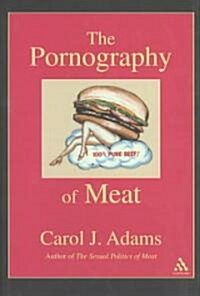 The Pornography of Meat (Hardcover)