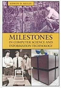 Milestones in Computer Science and Information Technology (Hardcover)
