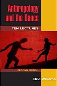 Anthropology and the Dance: Ten Lectures (Paperback, 2)