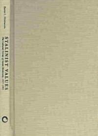 Stalinist Values: The Cultural Norms of Soviet Modernity, 1917-1941 (Hardcover)