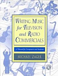 Writing Music for Television and Radio Commercials (Paperback, Compact Disc)