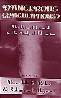 Dangerous Coagulations?: The Uses of Foucault in the Study of Education (Paperback)