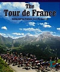 The Tour de France: Solving Addition Problems Using Regrouping (Library Binding)
