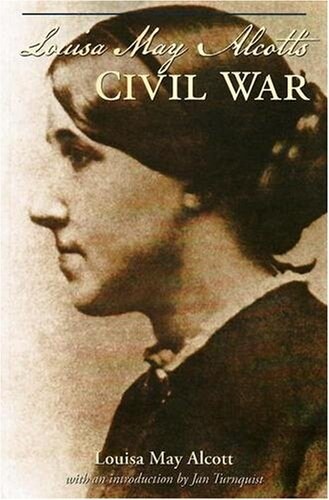 Louisa May Alcotts Civil War (Paperback)