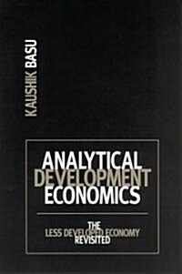 Analytical Development Economics: The Less Developed Economy Revisited (Paperback)