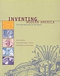 Inventing Modern America: From the Microwave to the Mouse (Paperback)