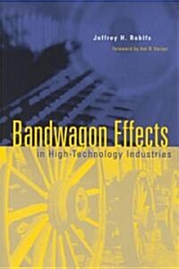 Bandwagon Effects in High-Technology Industries (Paperback, Reprint)