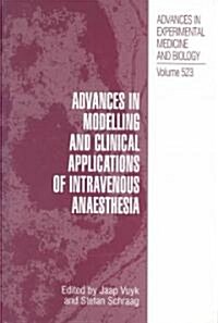 Advances in Modelling and Clinical Application of Intravenous Anaesthesia (Hardcover, 2003)