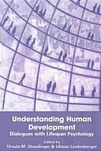Understanding Human Development: Dialogues with Lifespan Psychology (Paperback, Softcover Repri)