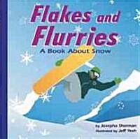 Flakes and Flurries: A Book about Snow (Library Binding)