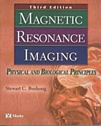 Magnetic Resonance Imaging: Physical and Biological Principles (Paperback, 3, Third and Revis)