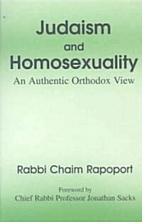 Judaism and Homosexuality : An Authentic Orthodox View (Paperback)
