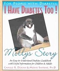 I Have Diabetes Too!: Mollys Story (Paperback)