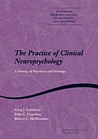 The Practice of Clinical Neuropsychology (Hardcover)