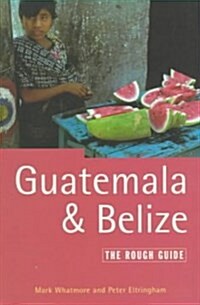 The Rough Guide to Guatemala and Belize (Paperback, 3rd)