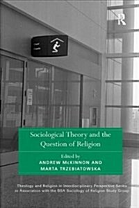 Sociological Theory and the Question of Religion (Paperback)