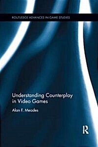 Understanding Counterplay in Video Games (Paperback)