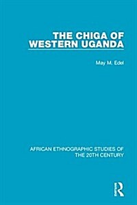 The Chiga  of Western Uganda (Paperback)