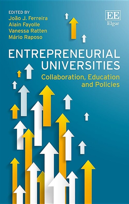 Entrepreneurial Universities : Collaboration, Education and Policies (Hardcover)