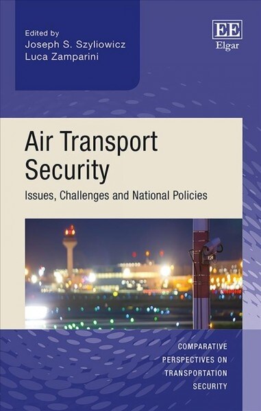 Air Transport Security : Issues, Challenges and National Policies (Hardcover)