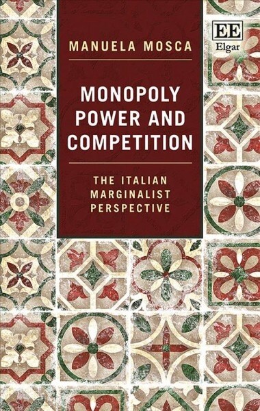 Monopoly Power and Competition : The Italian Marginalist Perspective (Hardcover)