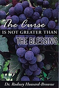 The Curse Is Not Greater Than the Blessing (Paperback)