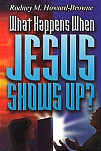 What Happens When Jesus Shows Up (Novelty)