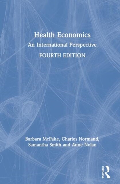 Health Economics : An International Perspective (Hardcover, 4 ed)