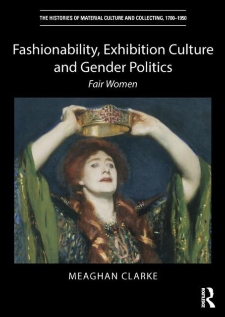 Fashionability, Exhibition Culture and Gender Politics : Fair Women (Hardcover)
