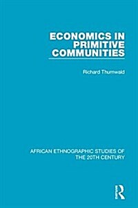 Economics in Primitive Communities (Paperback)